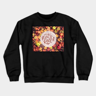 It's Fall Crewneck Sweatshirt